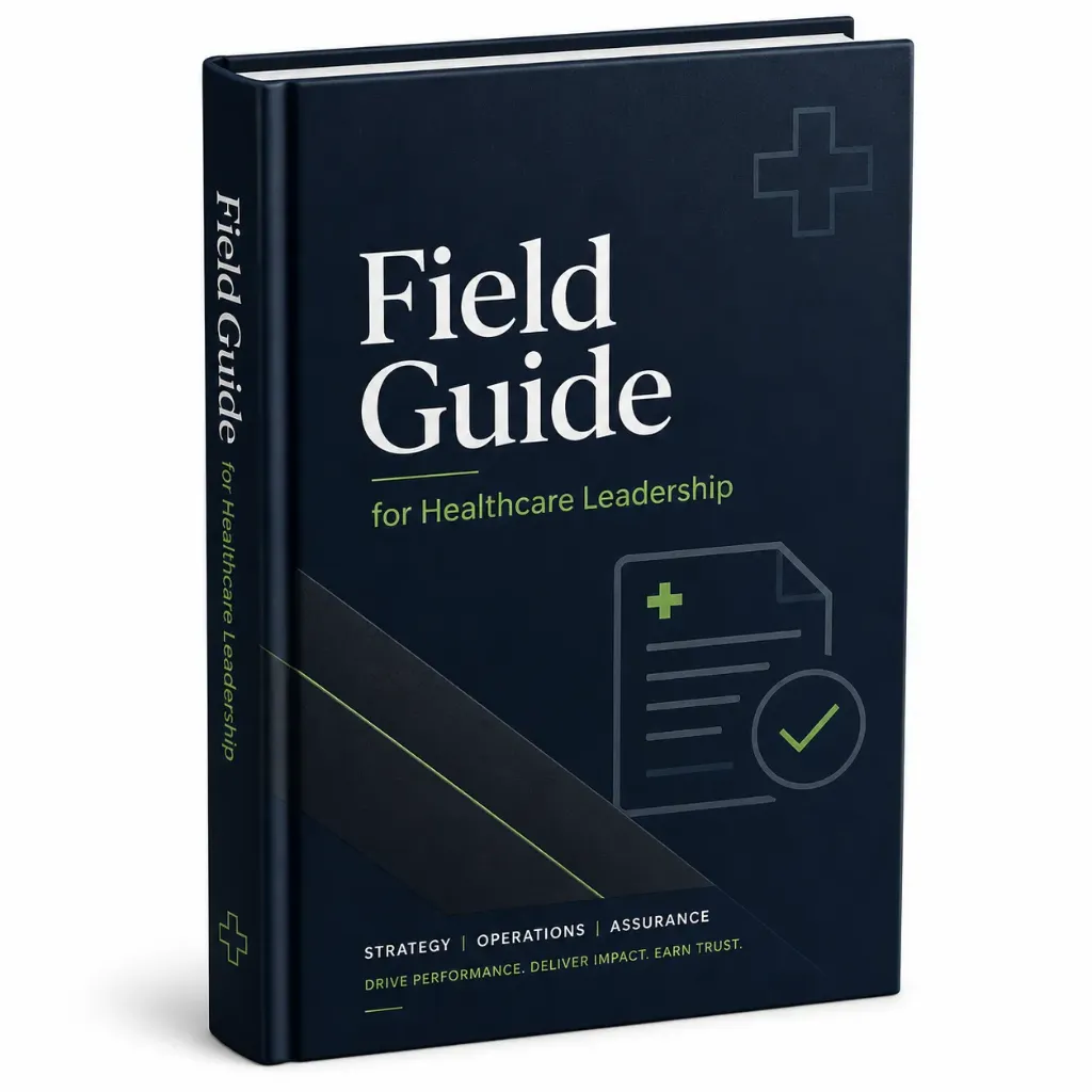 Field Guide for Healthcare Leadership
